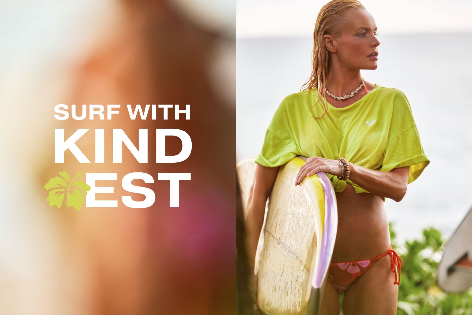 ROXY x Kate Bosworth SURF WITH KIND.EST