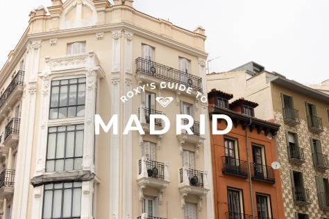 ROXY's Guide to Madrid